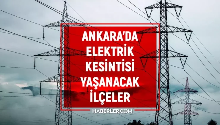 Ankara elektrik kesintisi! 3-4 Aralık Yenimahalle, Mamak, Etimesgut elektrik kesintisi ne zaman bitecek?